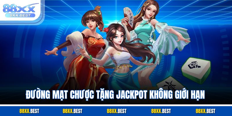 Đường Mạt Chược tặng jackpot không giới hạn