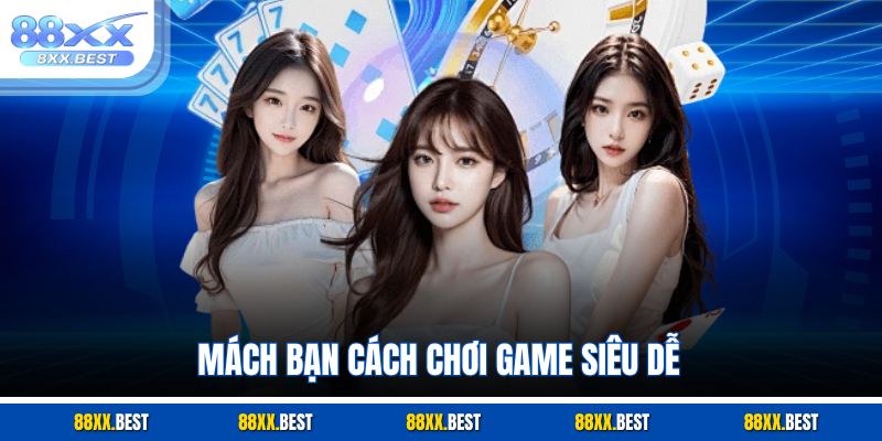 Mách bạn cách chơi game siêu dễ